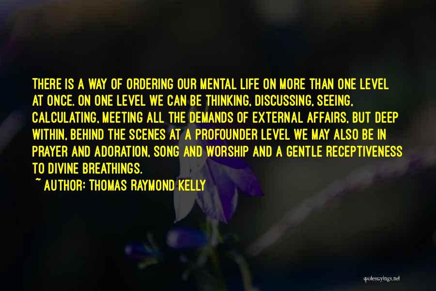 Life Of Worship Quotes By Thomas Raymond Kelly