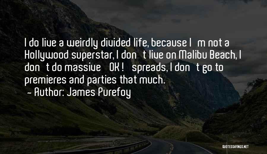 Life Ok Live Quotes By James Purefoy