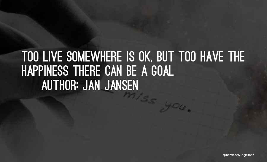 Life Ok Live Quotes By Jan Jansen