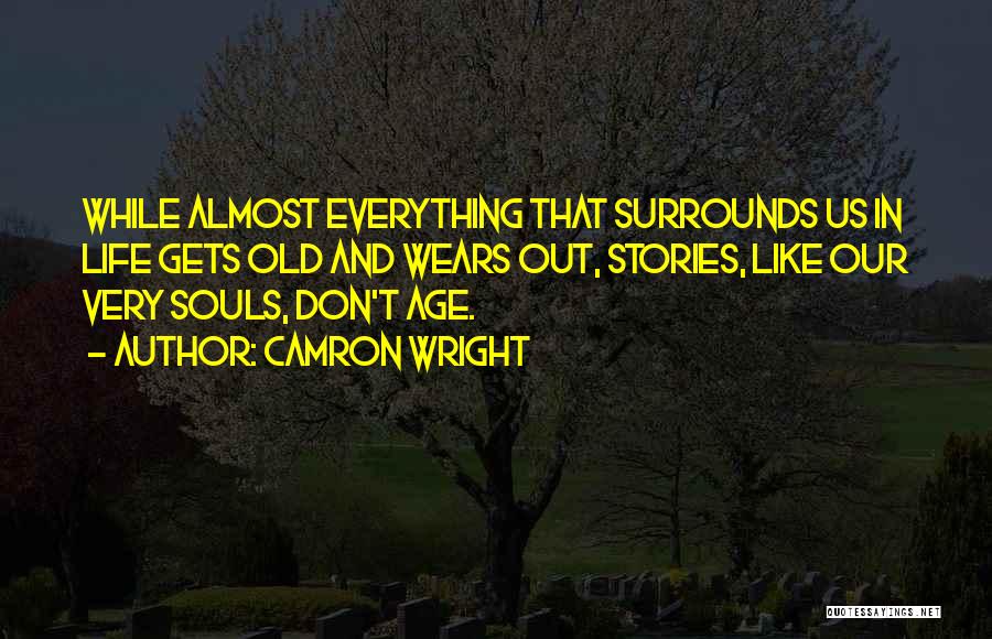 Life Old Age Quotes By Camron Wright