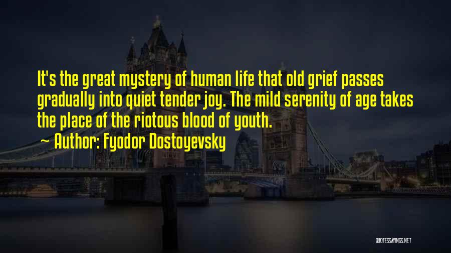 Life Old Age Quotes By Fyodor Dostoyevsky