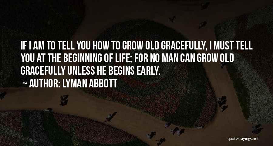 Life Old Age Quotes By Lyman Abbott