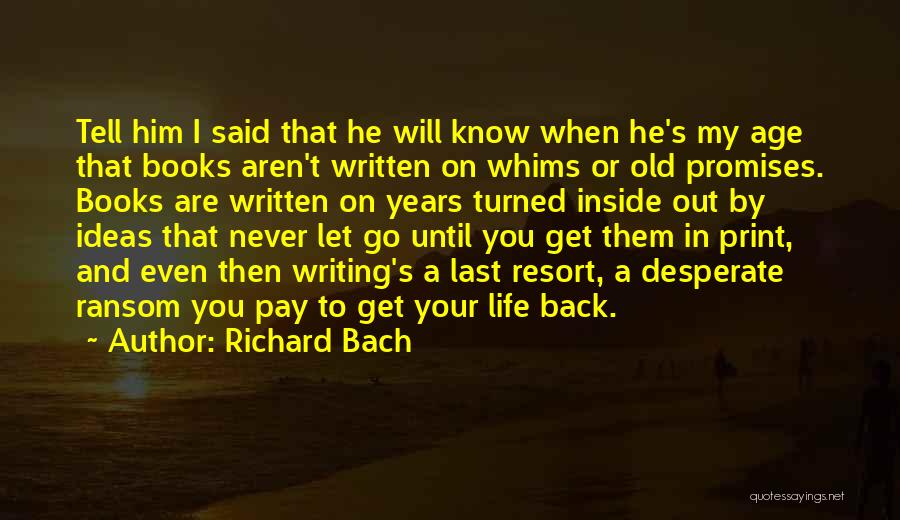 Life Old Age Quotes By Richard Bach