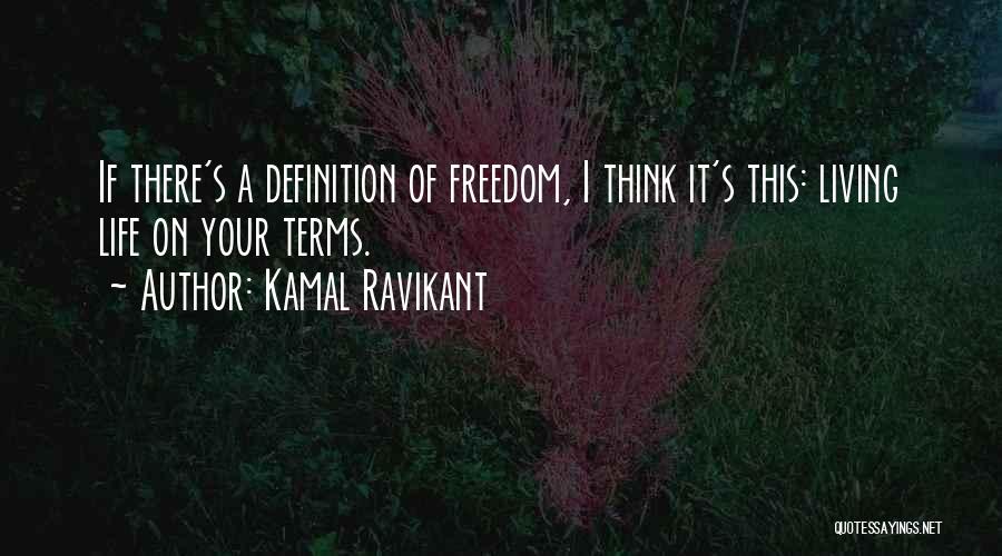 Life On Life's Terms Quotes By Kamal Ravikant