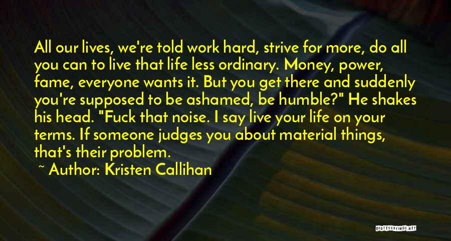 Life On Life's Terms Quotes By Kristen Callihan