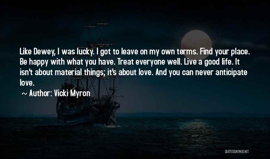 Life On Life's Terms Quotes By Vicki Myron