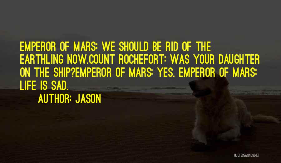 Life On Mars Quotes By Jason