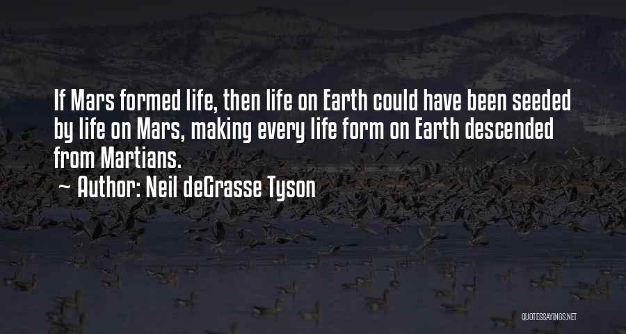 Life On Mars Quotes By Neil DeGrasse Tyson