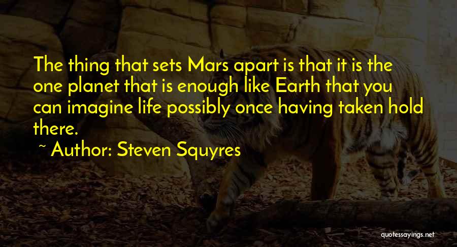 Life On Mars Us Quotes By Steven Squyres