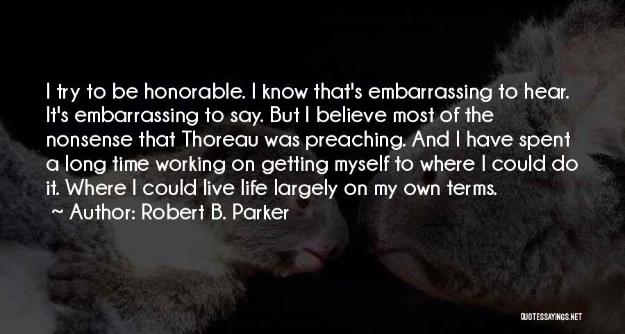 Life On My Own Terms Quotes By Robert B. Parker