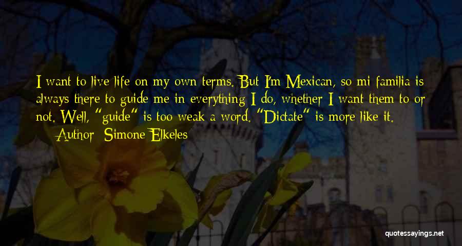 Life On My Own Terms Quotes By Simone Elkeles