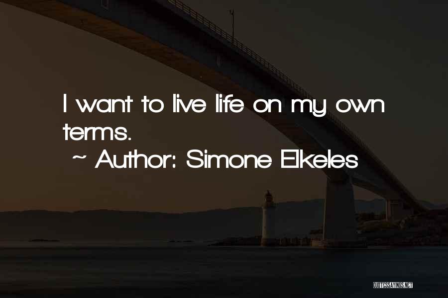 Life On My Own Terms Quotes By Simone Elkeles