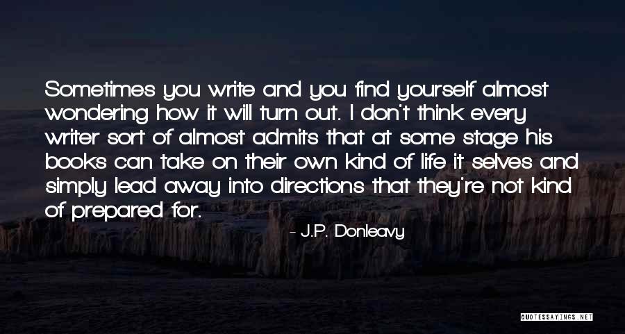 Life On Stage Quotes By J.P. Donleavy Life On Stage Quotes By J.P. Donleavy