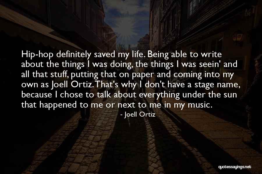Life On Stage Quotes By Joell Ortiz Life On Stage Quotes By Joell Ortiz