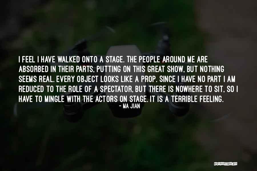 Life On Stage Quotes By Ma Jian Life On Stage Quotes By Ma Jian
