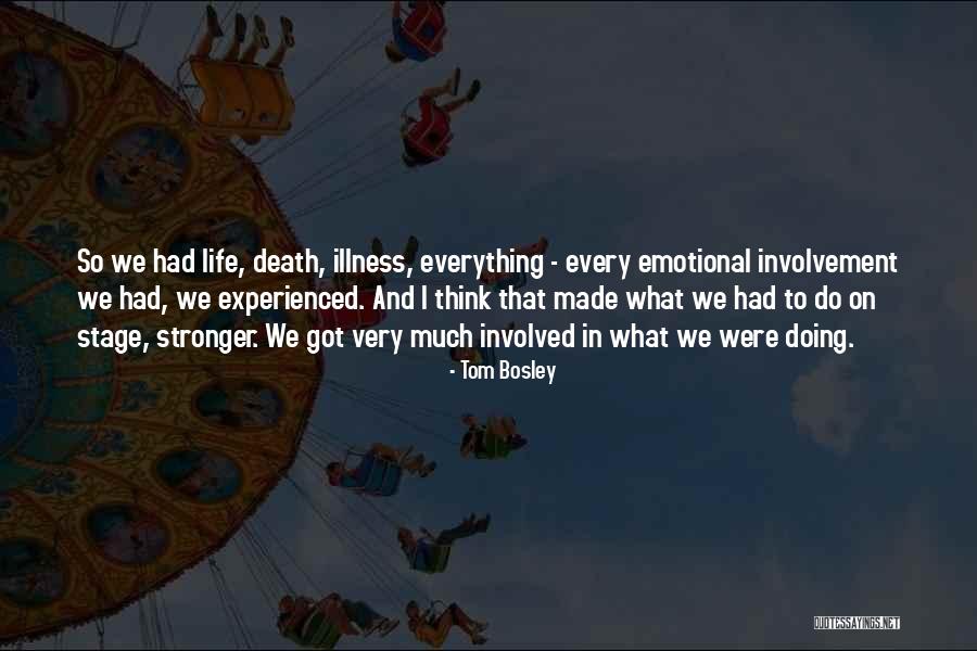 Life On Stage Quotes By Tom Bosley Life On Stage Quotes By Tom Bosley
