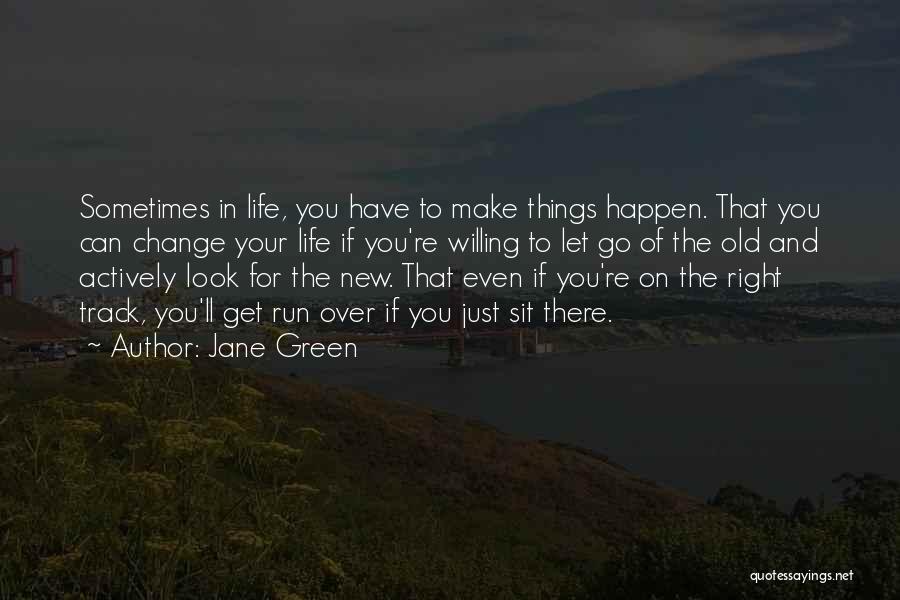 Life On The Right Track Quotes By Jane Green