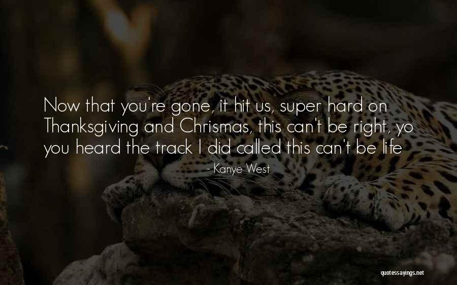 Life On The Right Track Quotes By Kanye West