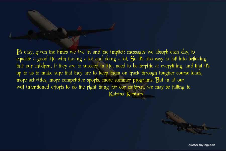 Life On The Right Track Quotes By Katrina Kenison