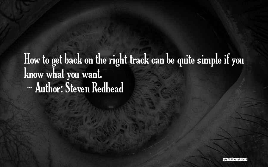 Life On The Right Track Quotes By Steven Redhead