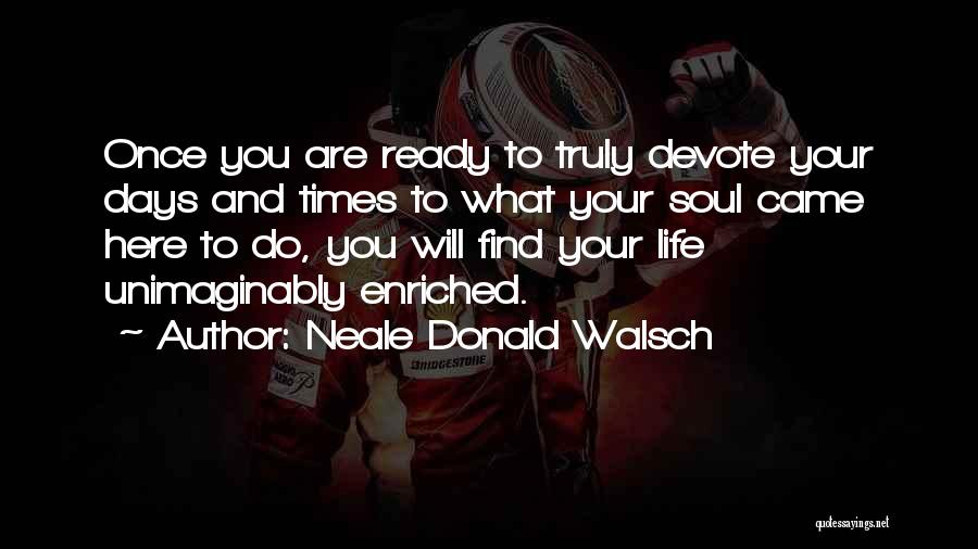 Life Once Quotes By Neale Donald Walsch
