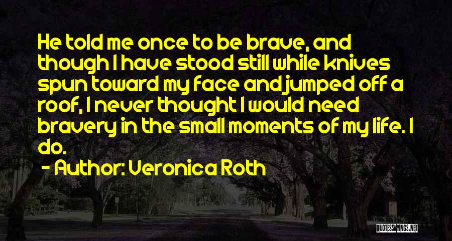 Life Once Quotes By Veronica Roth