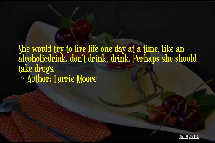 Life One Day At A Time Quotes By Lorrie Moore