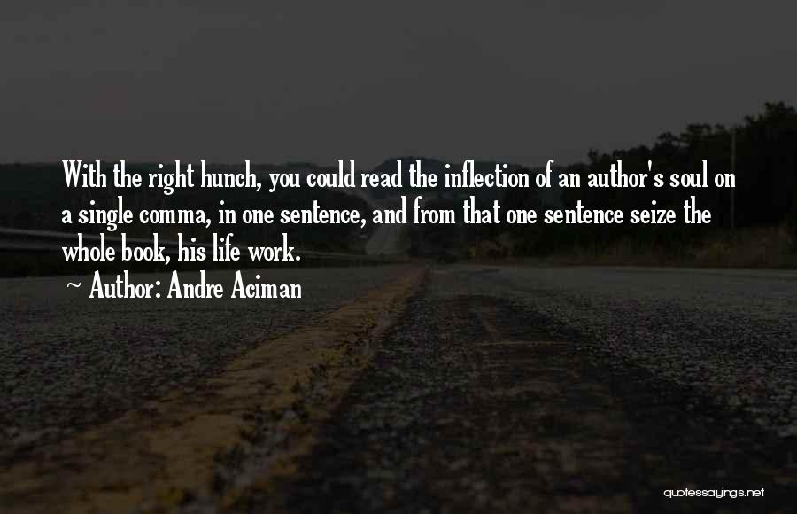 Life One Sentence Quotes By Andre Aciman