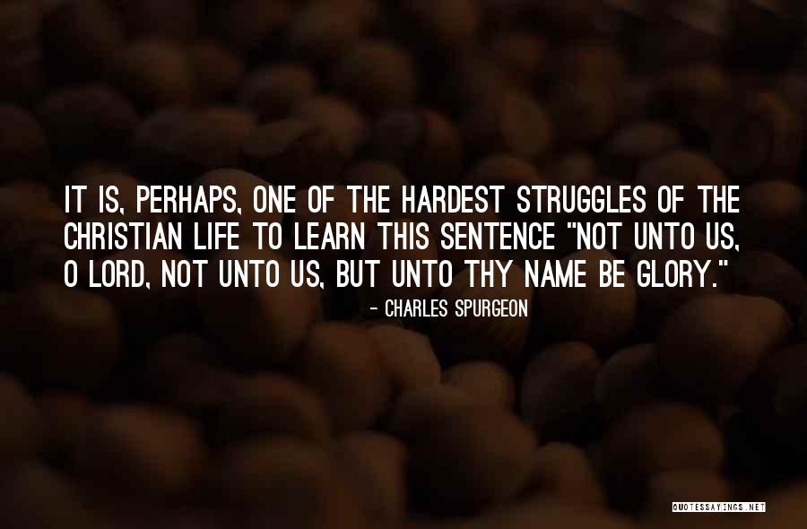 Life One Sentence Quotes By Charles Spurgeon