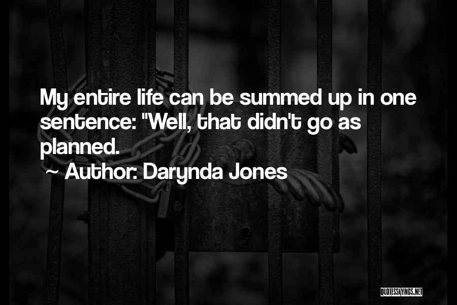 Life One Sentence Quotes By Darynda Jones