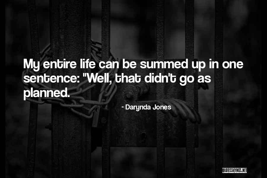 Life One Sentence Quotes By Darynda Jones