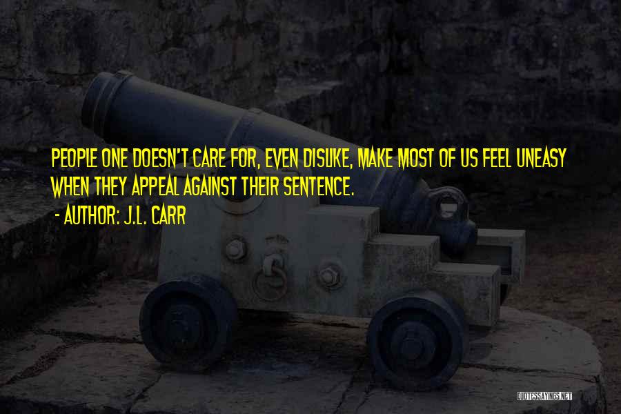 Life One Sentence Quotes By J.L. Carr