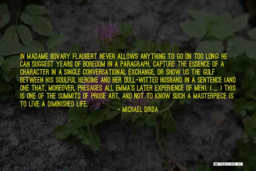 Life One Sentence Quotes By Michael Dirda