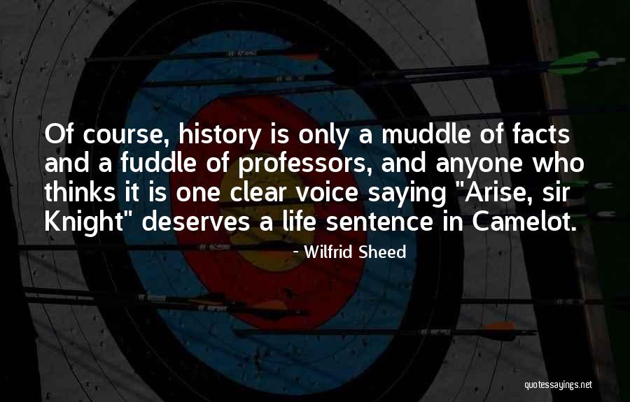 Life One Sentence Quotes By Wilfrid Sheed Life One Sentence Quotes By Wilfrid Sheed