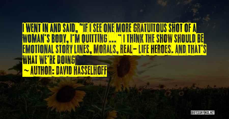 Life One Shot Quotes By David Hasselhoff