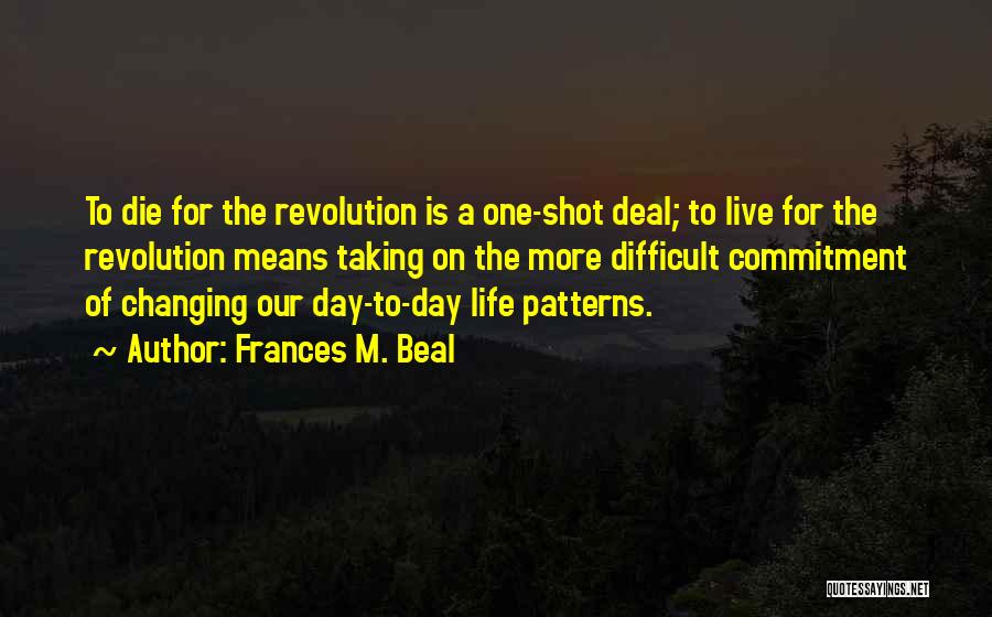Life One Shot Quotes By Frances M. Beal