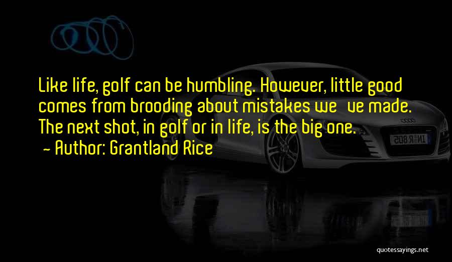 Life One Shot Quotes By Grantland Rice