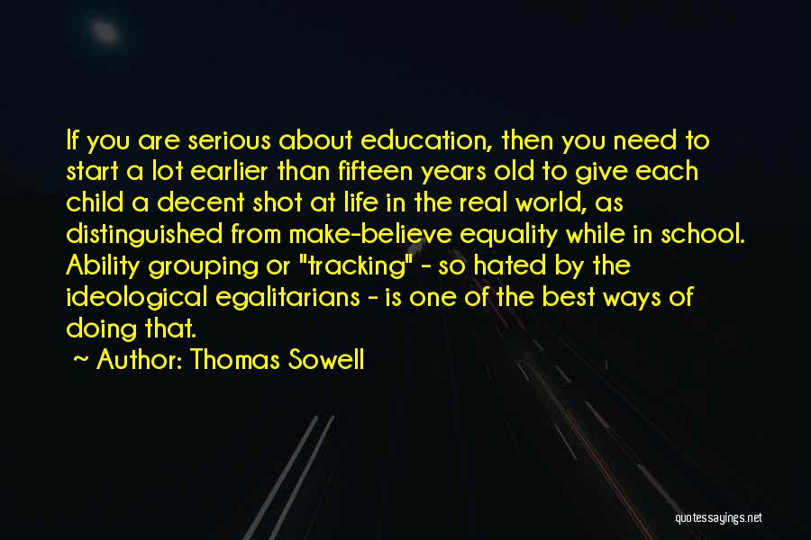 Life One Shot Quotes By Thomas Sowell