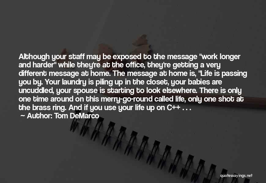 Life One Shot Quotes By Tom DeMarco