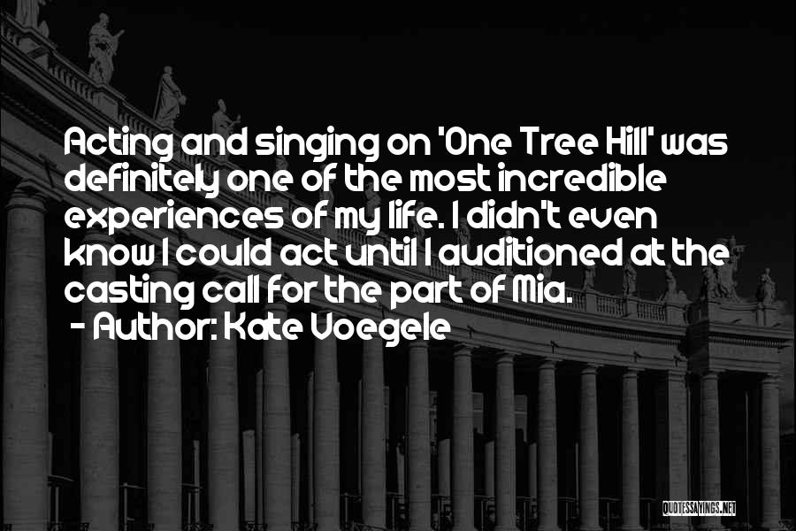 Life One Tree Hill Quotes By Kate Voegele