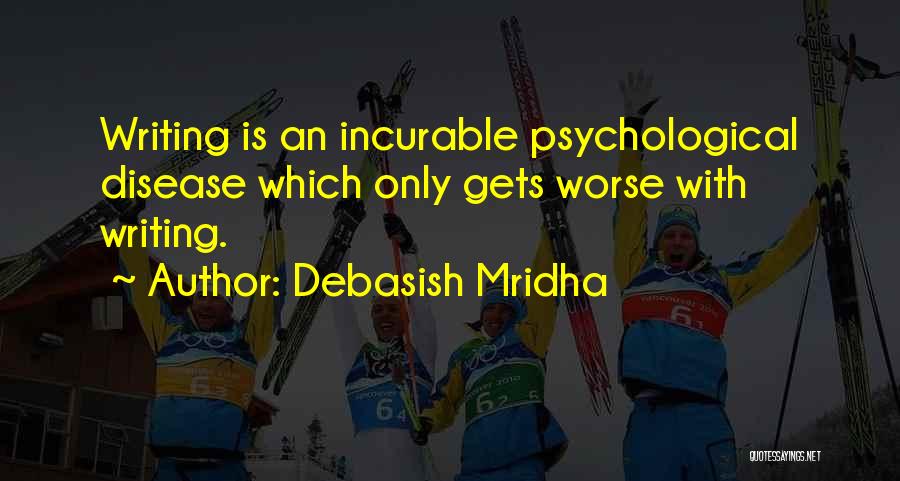 Life Only Gets Worse Quotes By Debasish Mridha