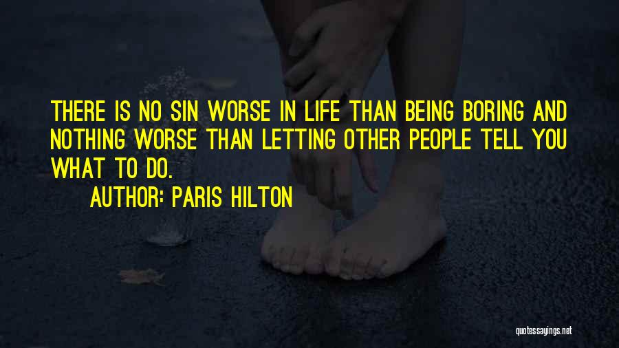 Life Only Gets Worse Quotes By Paris Hilton