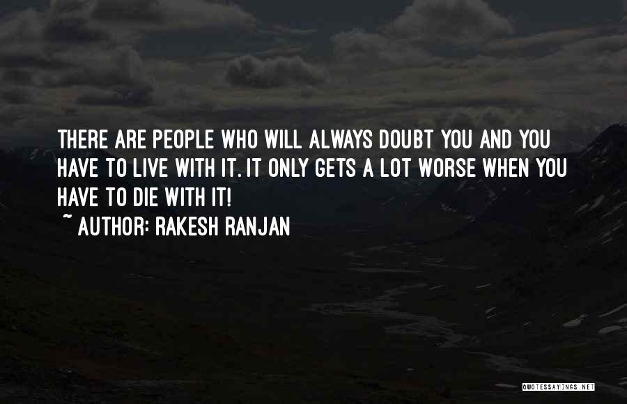 Life Only Gets Worse Quotes By Rakesh Ranjan