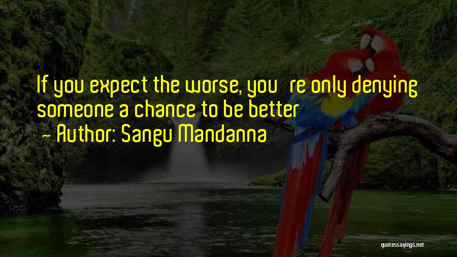Life Only Gets Worse Quotes By Sangu Mandanna