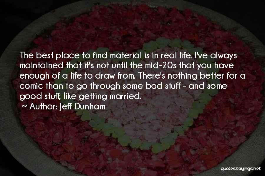 Life Only Getting Better Quotes By Jeff Dunham