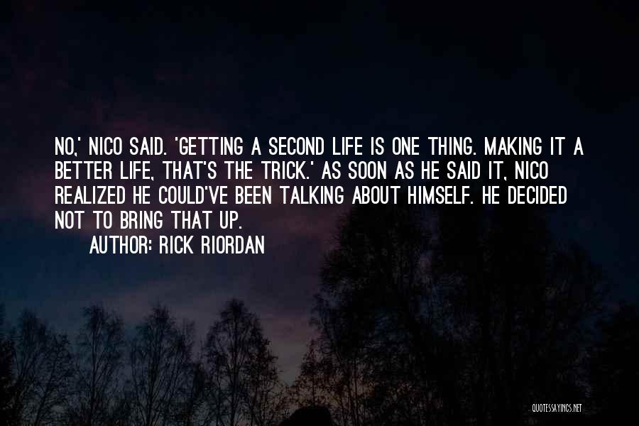 Life Only Getting Better Quotes By Rick Riordan