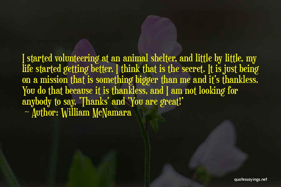 Life Only Getting Better Quotes By William McNamara