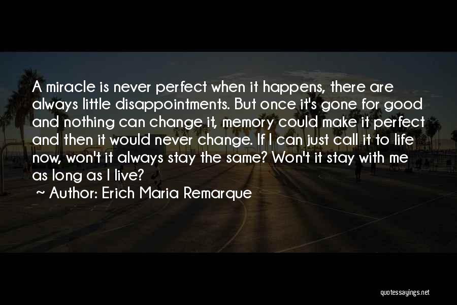 Life Only Happens Once Quotes By Erich Maria Remarque