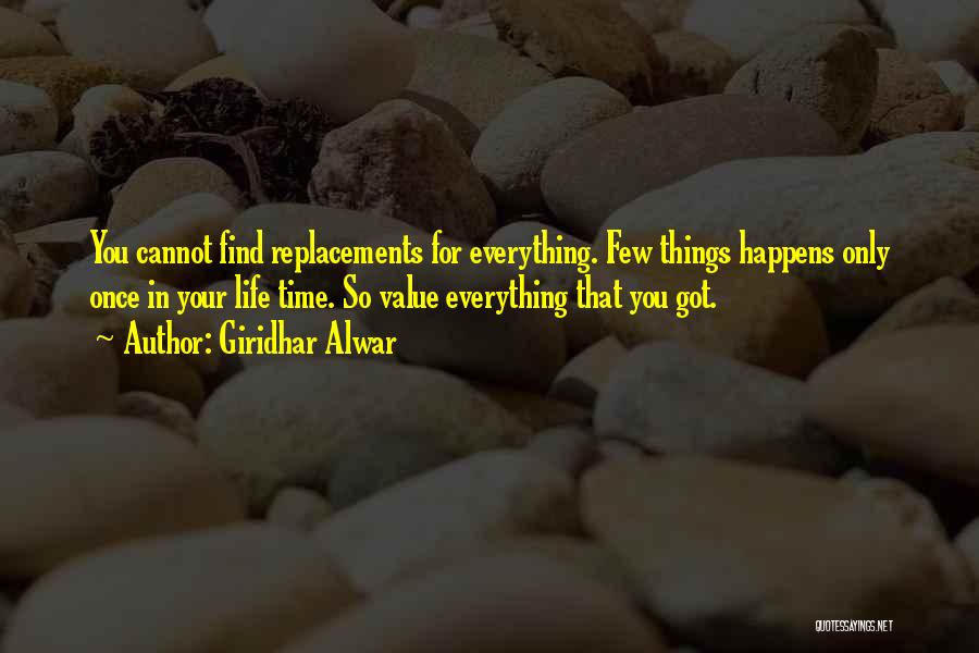 Life Only Happens Once Quotes By Giridhar Alwar