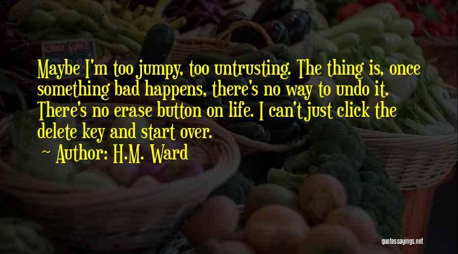 Life Only Happens Once Quotes By H.M. Ward